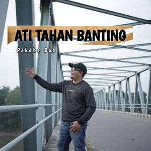 Pakdhe Baz - Ati Tahan Banting