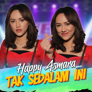 Happy Asmara - Tak Sedalam Ini