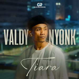 Valdy Nyonk - Tiara