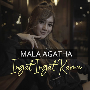 Mala Agatha - Ingat Ingat Kamu