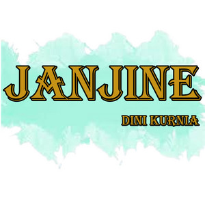 Dini Kurnia - Janjine