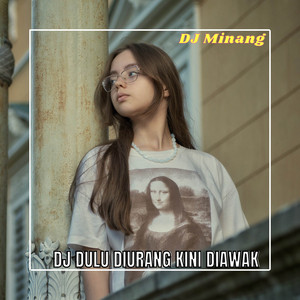 DJ MINANG - DJ DULU DIURANG KINI DIAWAK