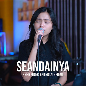 Remember Entertainment - Seandainya