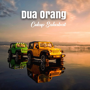 Dua Orang - Cukup Sahabat