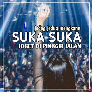WD ASIA MUSIC - DJ SUKA SUKA JJ MENGKANE JOGET DIPINGGIR JALAN