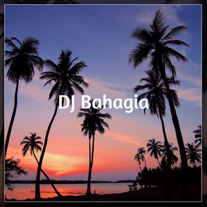 DJ Bahagia - DJ Asmara