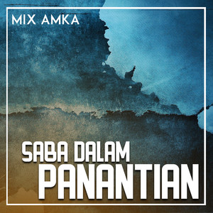 MIX AMKA - SABA DALAM PANANTIAN