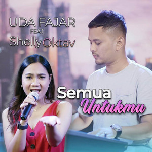 Uda Fajar, Shelly Oktav - Semua Untukmu