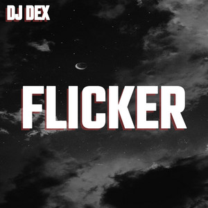 DJ DEX - Flicker