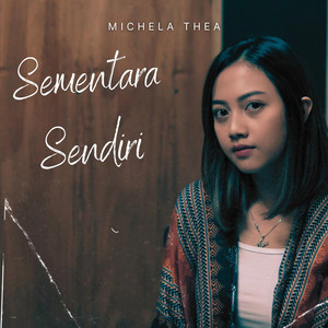 Michela Thea - Sementara Sendiri