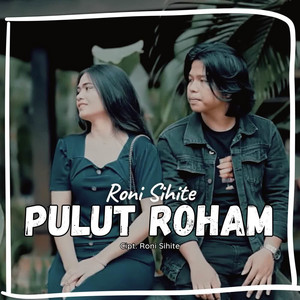 Roni Sihite - Pulut Roham