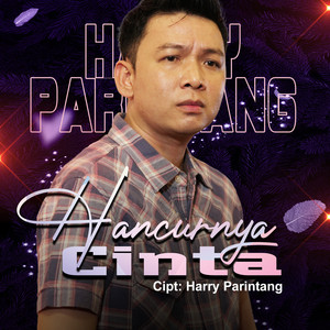 Harry Parintang - Hancurnya Cinta