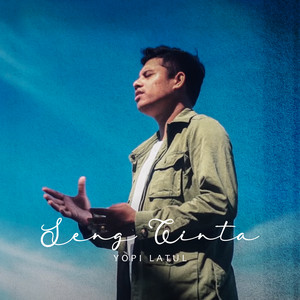 Yopi Latul - Seng Cinta