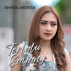 Shinta Arsinta - TERLALU SAYANG