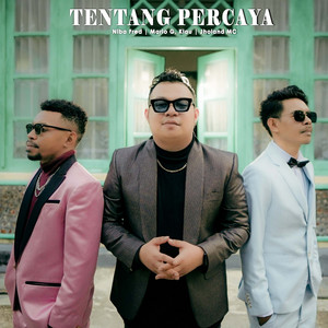 Mario G klau, JHOLAND MC, Niba Fred - Tentang Percaya