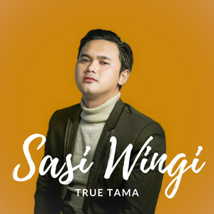 True Tama - Sasi Wingi