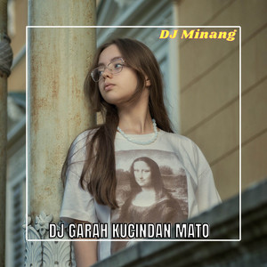 DJ MINANG - DJ GARAH KUCINDAN MATO