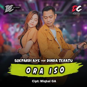 Soepardi Aye, Dinda Teratu - Ora Iso