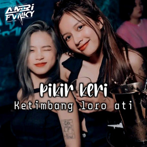 AMRI FVNKY - Pikir Keri (Ketimbang Loro Ati)