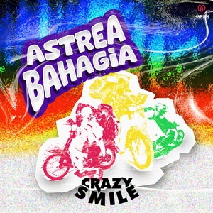 Crazy Smile - Astrea Bahagia