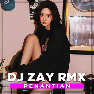 DJ ZAY RMX - Penantian