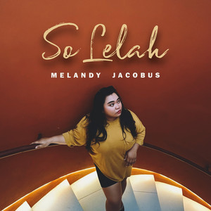 Melandy Jacobus - SO LELAH