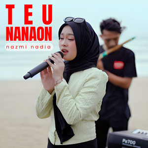 Nazmi Nadia - Teu Nanaon