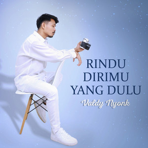 Valdy Nyonk - Rindu Dirimu Yang Dulu