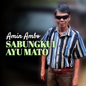 Amin Ambo - Sabungkui Ayu Mato
