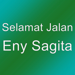 Selamat Jalan - Eny Sagita