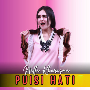 Nella Kharisma - Puisi Hati