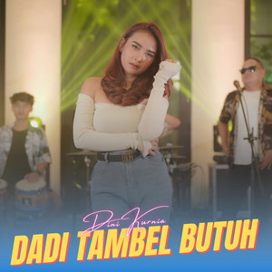 Dini Kurnia - DADI TAMBEL BUTUH