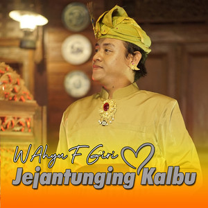 Wahyu F Giri - Jejantunging kalbu