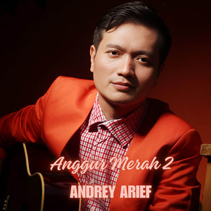 Andrey Arief - Anggur Merah 2