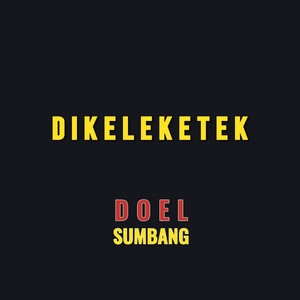 Doel Sumbang - Dikeleketek
