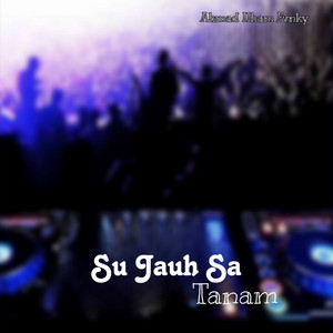 Ahmad Ilham Fvnky - Su Jauh Sa Tanam