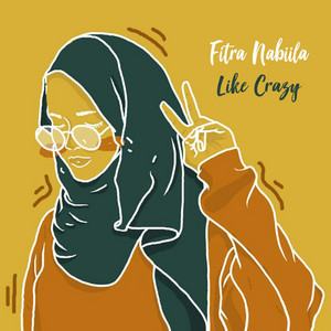 Fitra Nabiila - Like Crazy