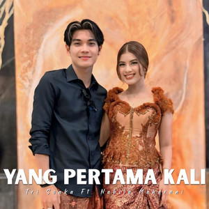 Tri Suaka, Nabila Maharani - Yang Pertama Kali
