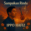 Ippo Hafiz - Sampaikan Rindu - From "Seindah Hujan Cinta"