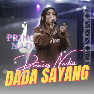 Princes Nadia, Agung Ayach - Dada Sayang - Remix