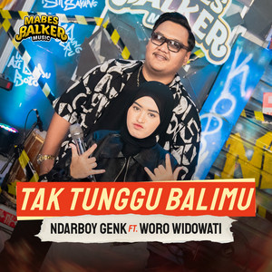 Ndarboy Genk, Woro Widowati - Tak Tunggu Balimu