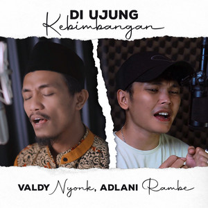 Valdy Nyonk, Adlani Rambe - Di Ujung Kebimbangan