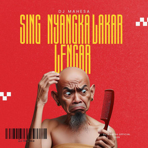 DJ Mahesa - SING NYANGKA LAKAR LENGAR