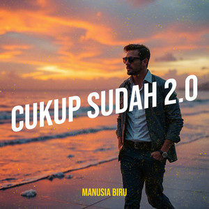 Manusia Biru - Cukup Sudah 2.0