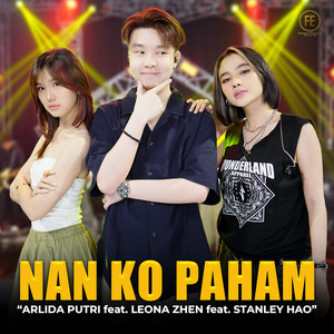 Arlida Putri, LEONA ZHEN, Stanley Hao - Nan Ko Paham