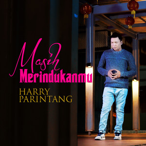 Harry Parintang - Masih Merindukanmu