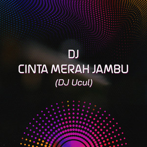 DJ Ucul - DJ Cinta Merah Jambu
