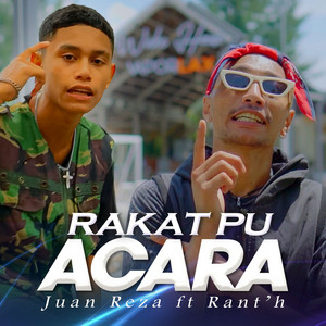 Juan Reza, Rant'h - Rakat Pu Acara