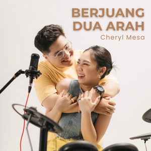 Cheryl Mesa - Berjuang Dua Arah