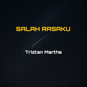 Triztan Martha - Salah Rasaku